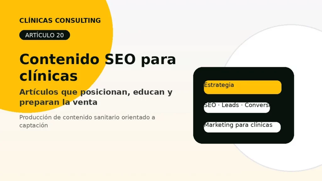 Contenido SEO para clínicas: artículos que posicionan, educan y preparan la venta - marketing para clínicas