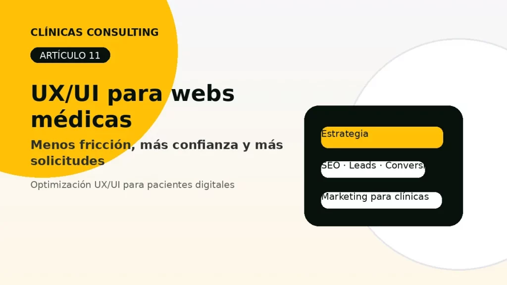UX/UI para webs médicas: menos fricción, más confianza y más solicitudes - marketing para clínicas