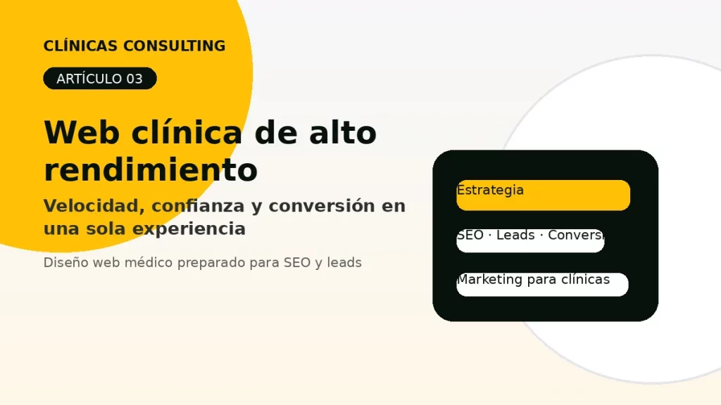 Web clínica de alto rendimiento: velocidad, confianza y conversión en una sola experiencia - marketing para clínicas